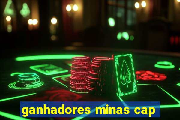 ganhadores minas cap